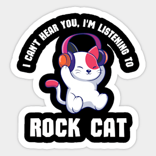 "I Can't Hear You, I'm Listening to Rock Cat" Music Enthusiast Tee Sticker